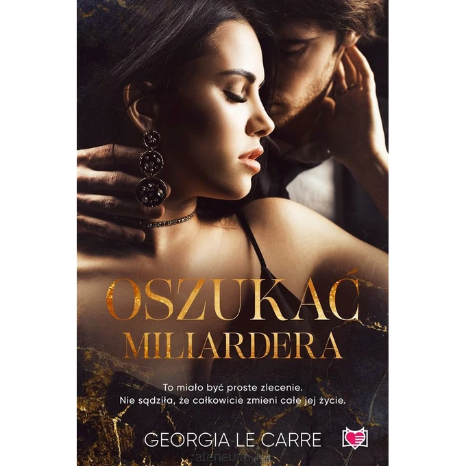 Oszukać miliardera - Georgia Le Carre, Gabriela Iwasyk, Magdalena Kawk